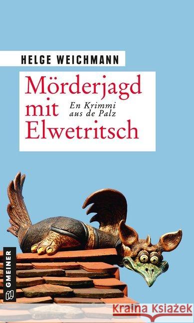 Mörderjagd mit Elwetritsch : Ein fabelhafter Kriminalroman Weichmann, Helge 9783839225844 Gmeiner-Verlag