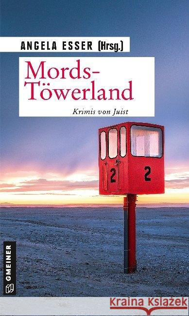 Mords-Töwerland : Krimis von Juist Bacher, Christina; Buranaseda, Nadine; Ehlers, Jürgen 9783839226100