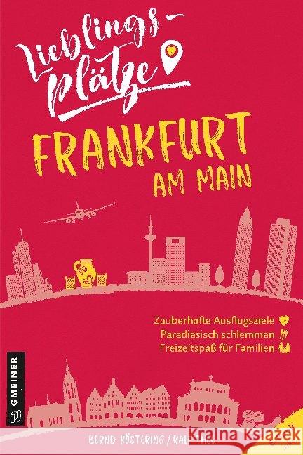 Lieblingsplätze Frankfurt am Main Köstering, Bernd, Thee, Ralf 9783839226179