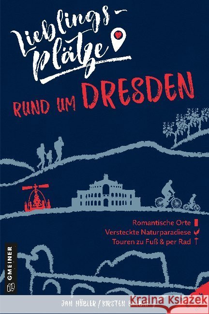 Lieblingsplätze rund um Dresden Hübler, Jan; Balbig, Kirsten 9783839226247 Gmeiner-Verlag