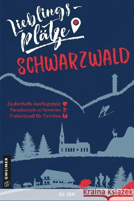 Lieblingsplätze Schwarzwald : E-Book inklusive Graf, Edi 9783839226285 Gmeiner-Verlag