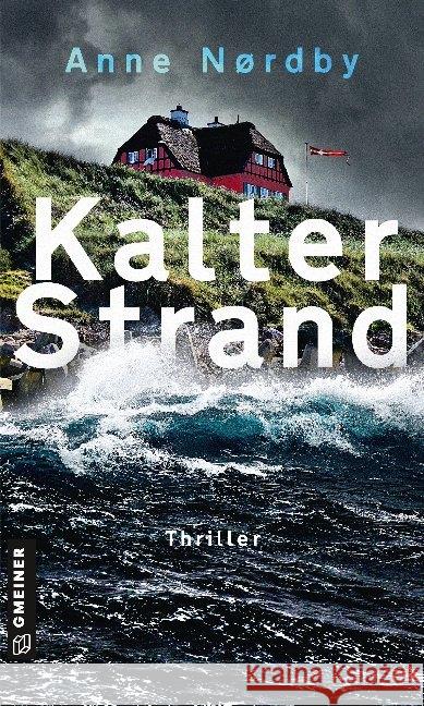 Kalter Strand : Thriller Nørdby, Anne 9783839226438 Gmeiner-Verlag