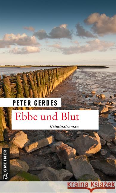 Ebbe und Blut : Kriminalroman Gerdes, Peter 9783839226643 Gmeiner-Verlag
