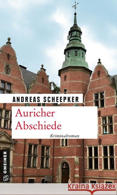 Auricher Abschiede : Kriminalroman Scheepker, Andreas 9783839226827 Gmeiner-Verlag