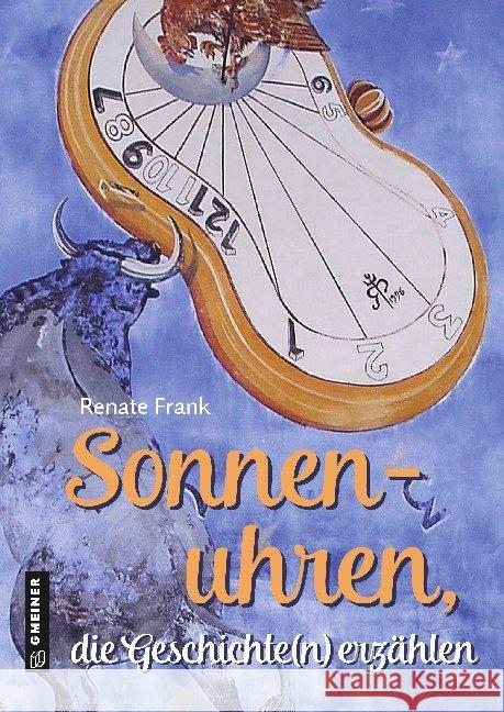 Sonnenuhren, die Geschichte(n) erzählen Frank, Renate 9783839226841