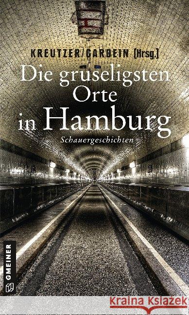 Die gruseligsten Orte in Hamburg Kreutzer, Lutz; Ernst, Christoph; Stein, Alexa 9783839227039