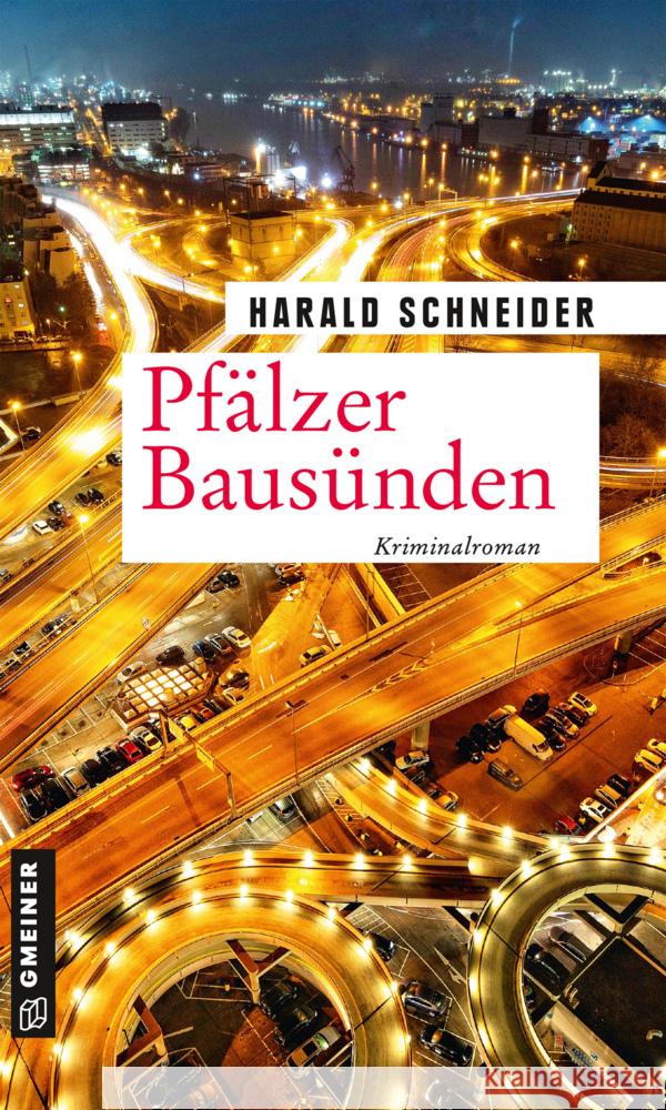 Pfälzer Bausünden : Thriller Schneider, Harald 9783839227473 Gmeiner-Verlag