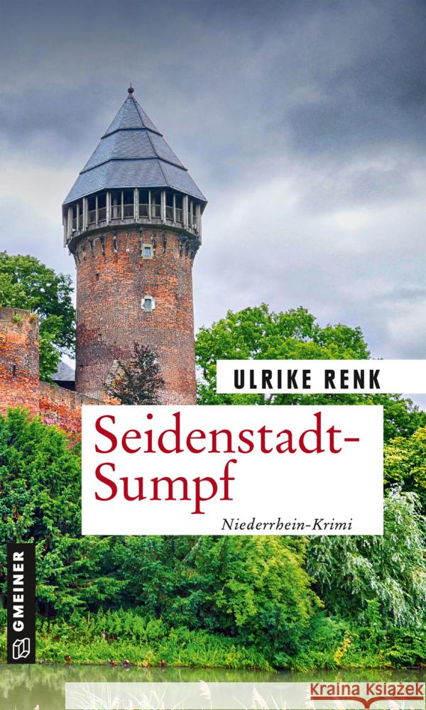 Seidenstadt-Sumpf : Niederrhein-Krimi Renk, Ulrike 9783839227534 Gmeiner-Verlag