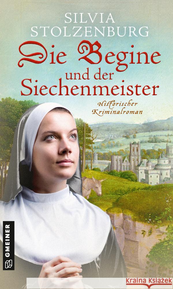 Die Begine und der Siechenmeister Stolzenburg, Silvia 9783839228142 Gmeiner-Verlag