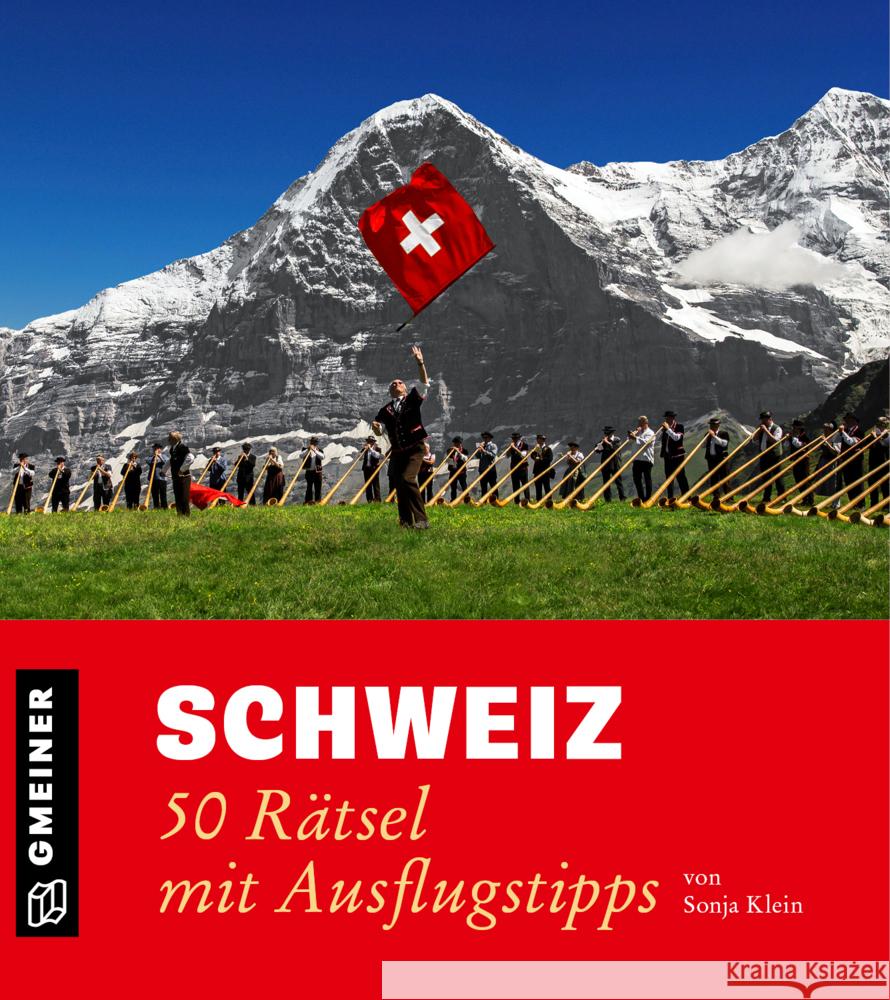 Schweiz - 50 Rätsel mit Ausflugstipps Klein, Sonja 9783839228586 Gmeiner-Verlag