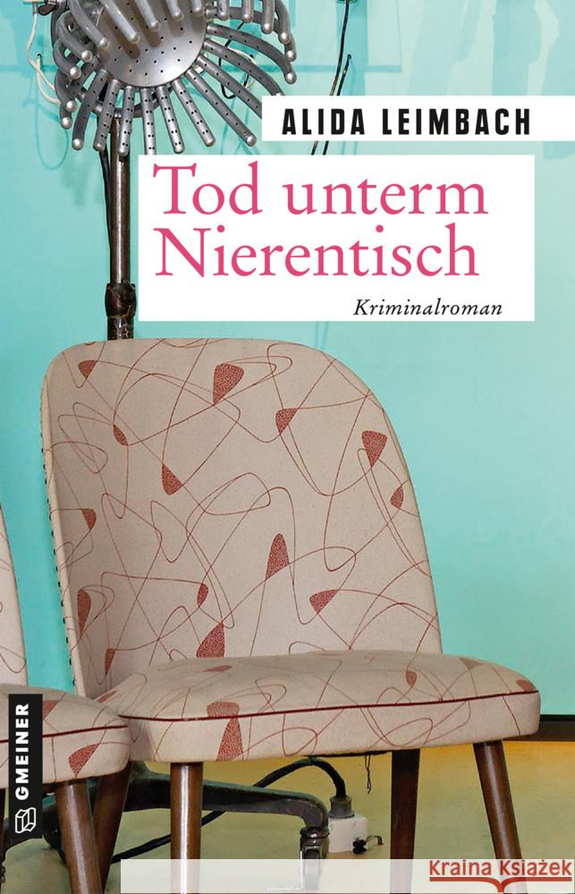 Tod unterm Nierentisch Leimbach, Alida 9783839228623 Gmeiner-Verlag