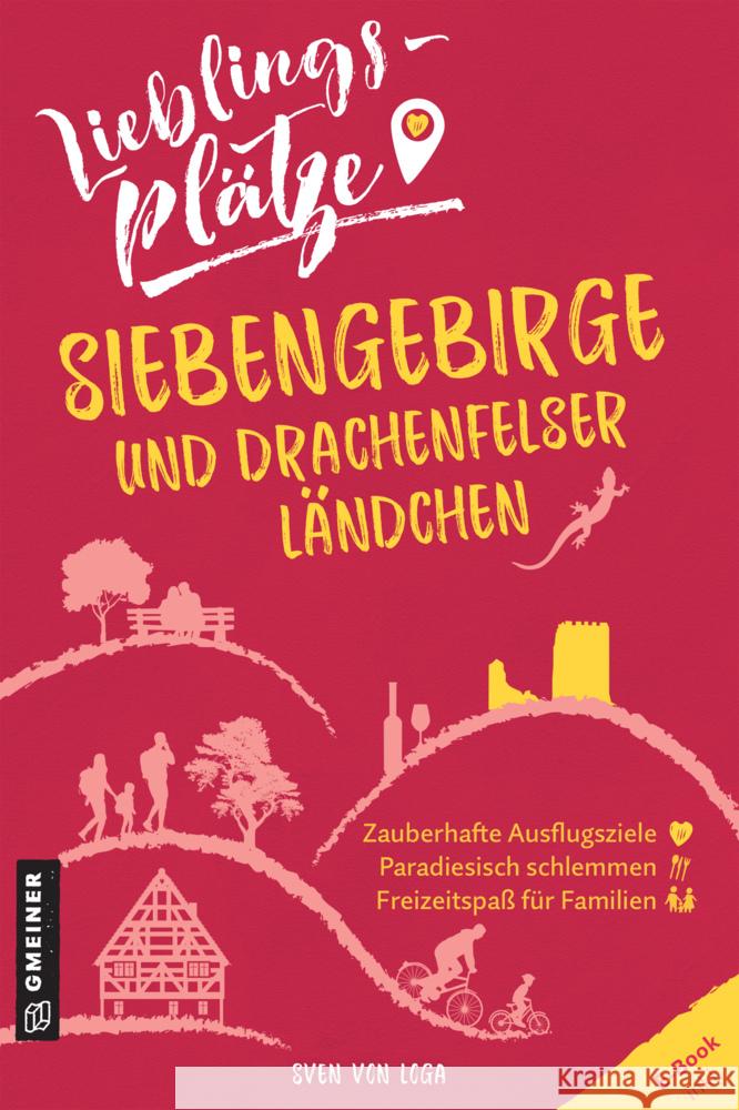 Lieblingsplätze Siebengebirge und Drachenfelser Ländchen Loga, Sven von 9783839228852 Gmeiner-Verlag