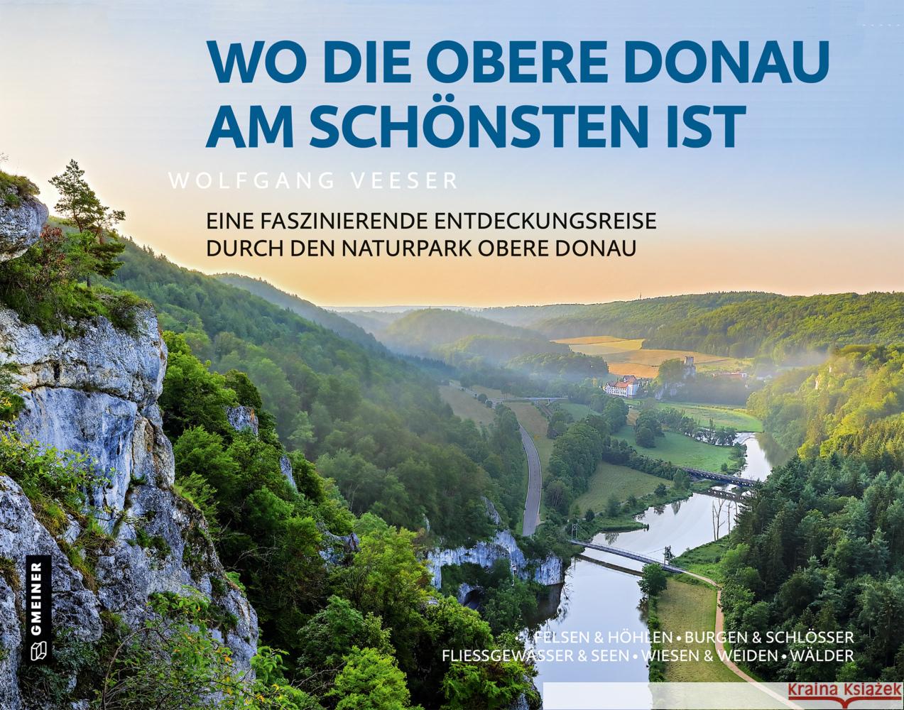 Wo die Obere Donau am schönsten ist Veeser, Wolfgang 9783839229378 Gmeiner-Verlag