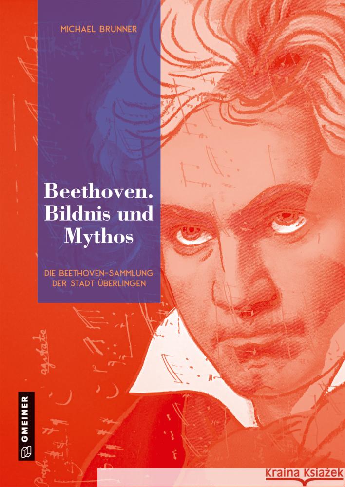 Beethoven. Bildnis und Mythos Brunner, Michael 9783839229422 Gmeiner-Verlag