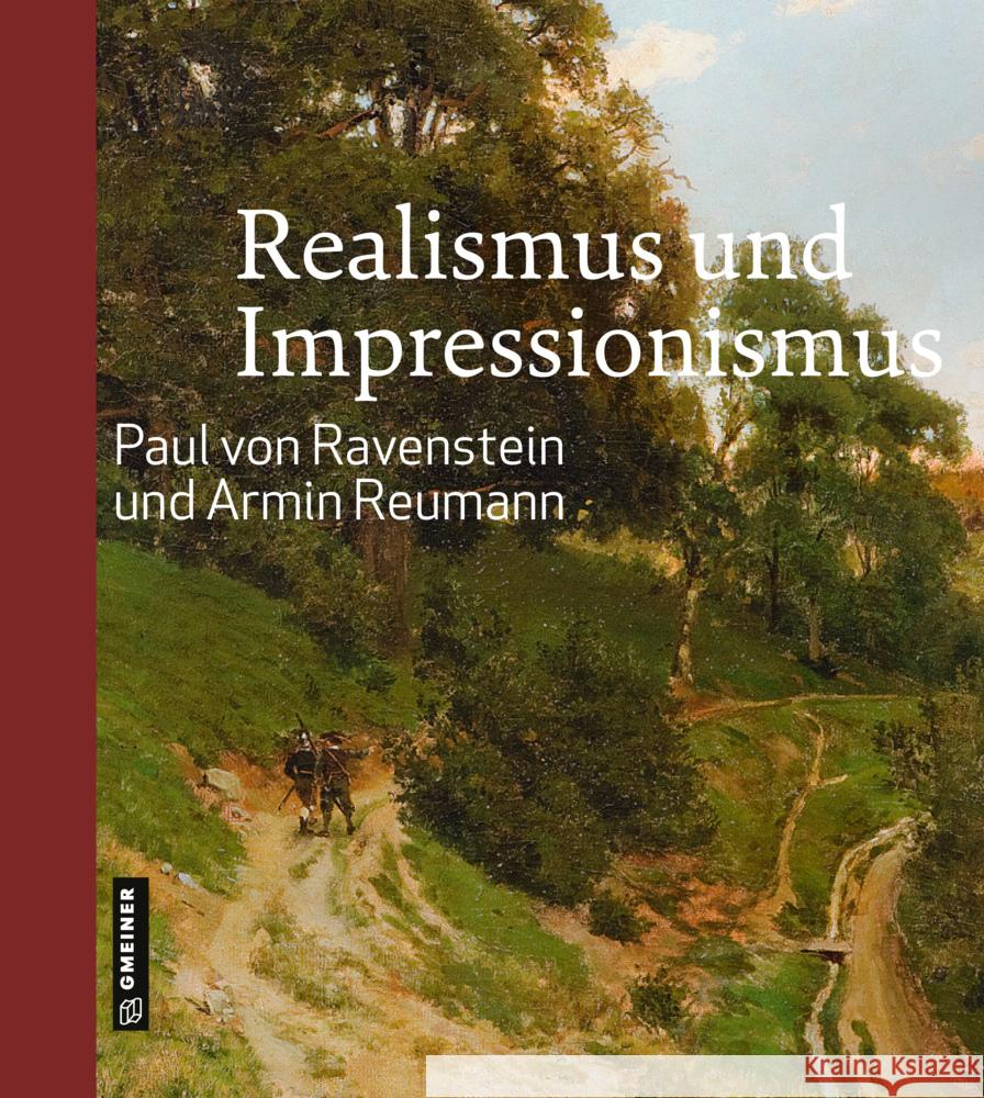 Realismus und Impressionismus von Ravenstein, Paul, Reumann, Armin 9783839229552 Gmeiner-Verlag