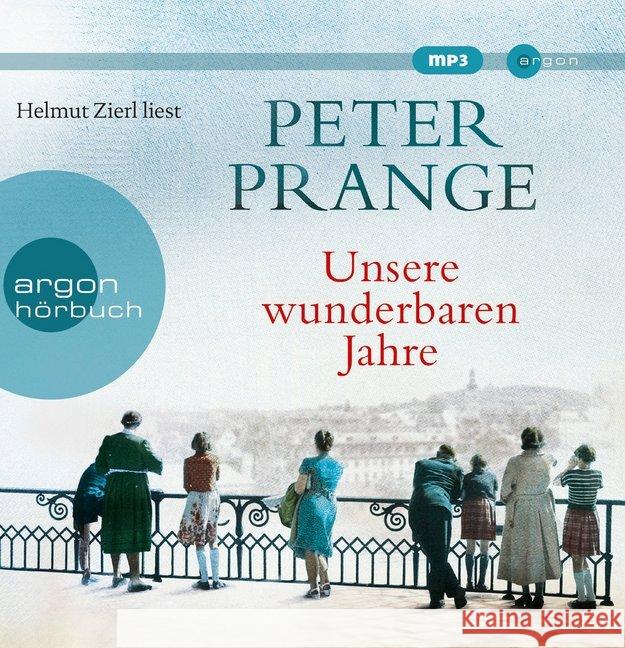 Unsere wunderbaren Jahre, 2 MP3-CDs : Ein deutsches Märchen, Lesung. Gekürzte Ausgabe Prange, Peter 9783839815144