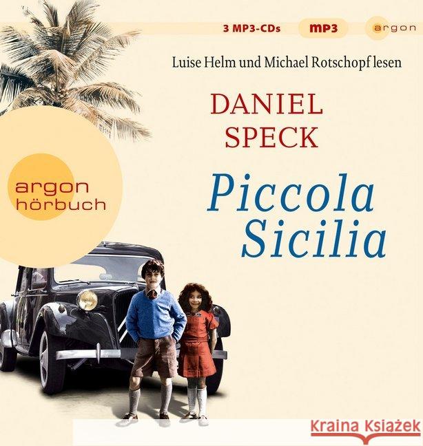 Piccola Sicilia, 3 MP3-CDs : MP3 Format, Lesung. Gekürzte Ausgabe Speck, Daniel 9783839816615 Argon