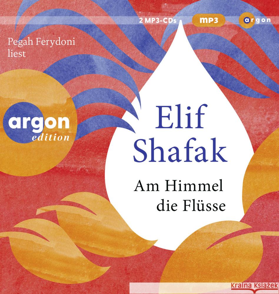 Am Himmel die Flüsse, 2 Audio-CD, 2 MP3 Shafak, Elif 9783839821251