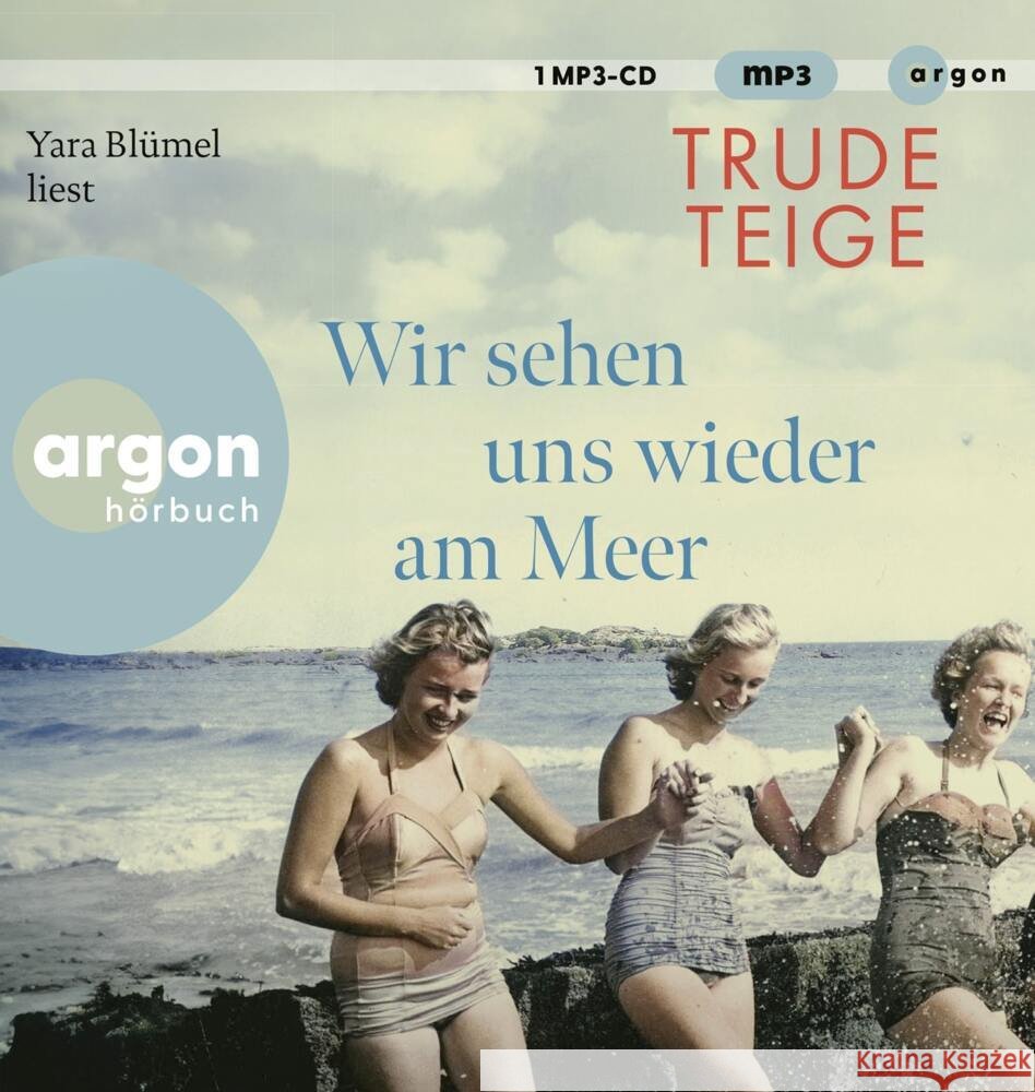 Wir sehen uns wieder am Meer, 1 Audio-CD, 1 MP3 Teige, Trude 9783839821787 Argon Verlag