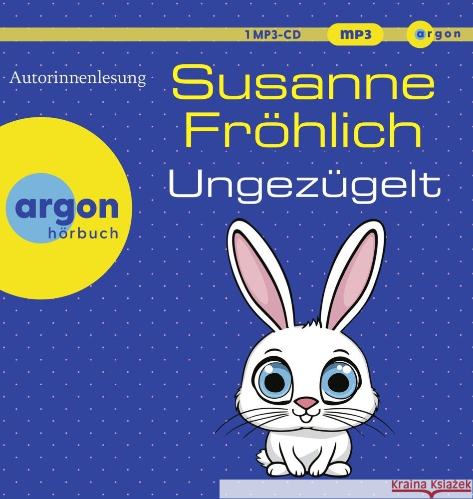 Ungezügelt, 1 Audio-CD, 1 MP3 Fröhlich, Susanne 9783839821886 Argon Verlag