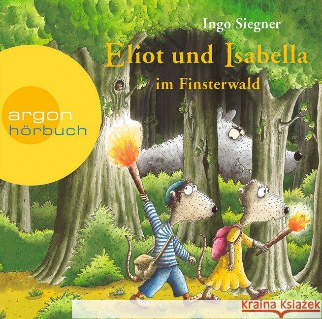 Eliot und Isabella im Finsterwald, 2 Audio-CDs : Gekürzte Ausgabe, Lesung Siegner, Ingo 9783839841334