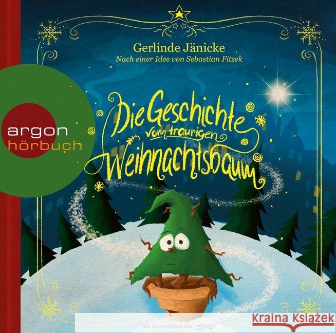 Die Geschichte vom traurigen Weihnachtsbaum, 1 Audio-CD : Ungekürzte Ausgabe, Lesung Jänicke, Gerlinde; Fitzek, Sebastian 9783839842119 Argon Sauerländer Audio