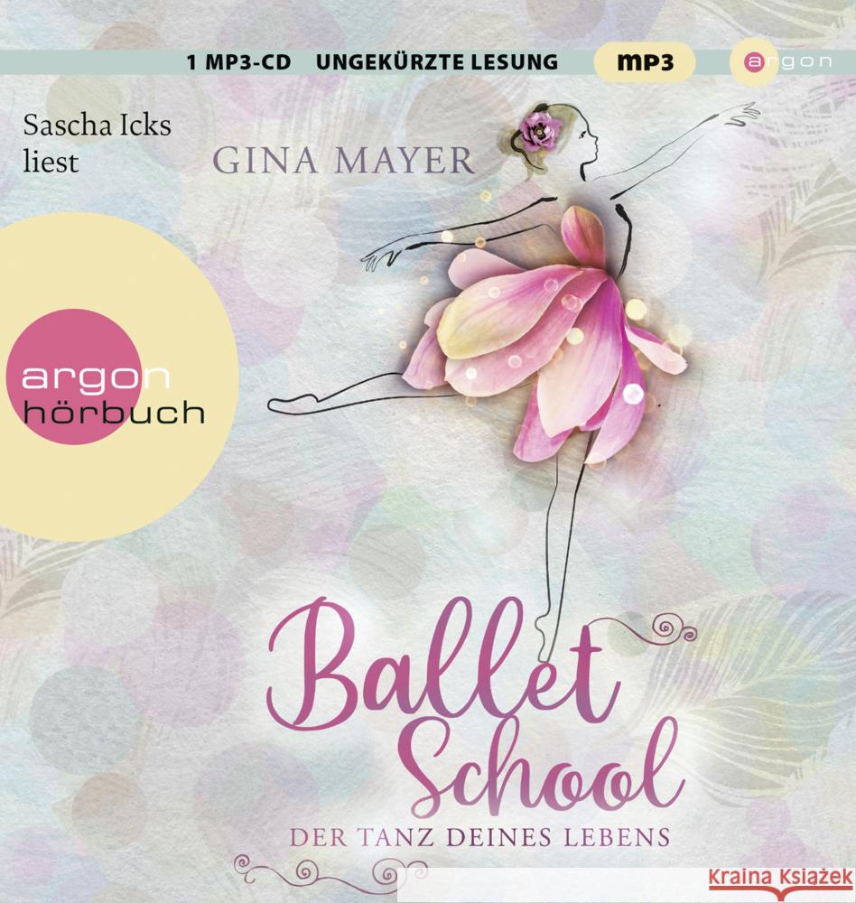 Ballet School - Der Tanz deines Lebens, 1 Audio-CD, 1 MP3 Mayer, Gina 9783839842782