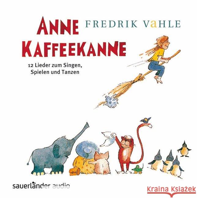 Anne Kaffeekanne, 1 Audio-CD : 12 Lieder zum Singen, Spielen und Tanzen. Ungekürzte Ausgabe Vahle, Fredrik 9783839845677