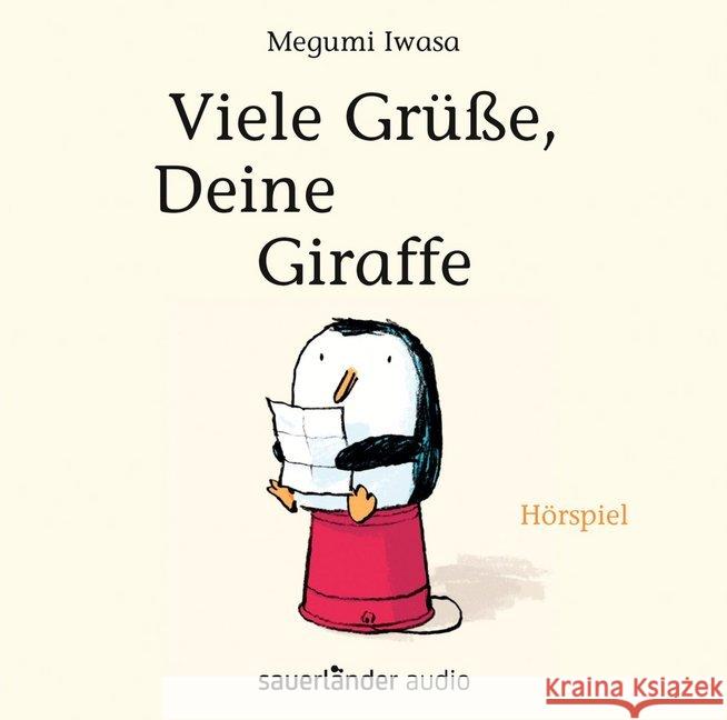 Viele Grüße, Deine Giraffe, 1 Audio-CD : Lesung Iwasa, Megumi 9783839849002 Sauerländer