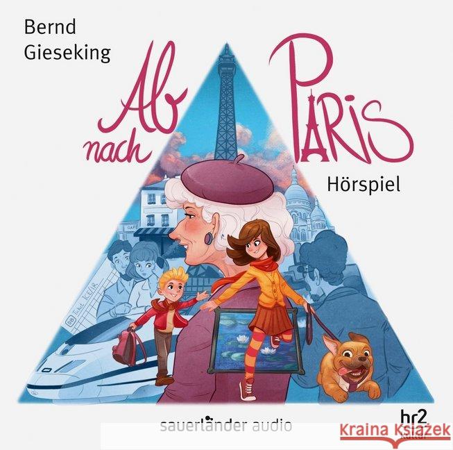 Ab nach Paris!, 1 Audio-CD : Hörspiel, Hörspiel Gieseking, Bernd 9783839849668