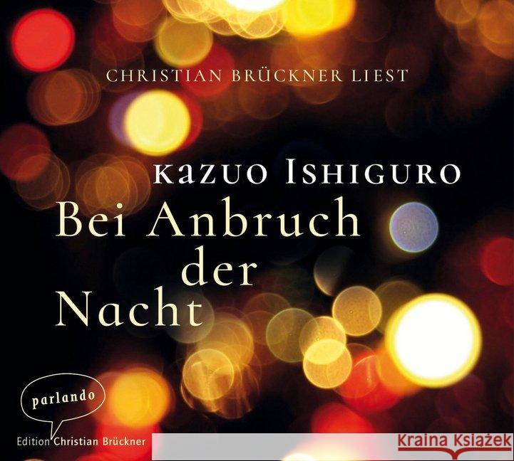 Bei Anbruch der Nacht, 2 Audio-CDs : Ungekürzte Ausgabe, Lesung Ishiguro, Kazuo 9783839871096