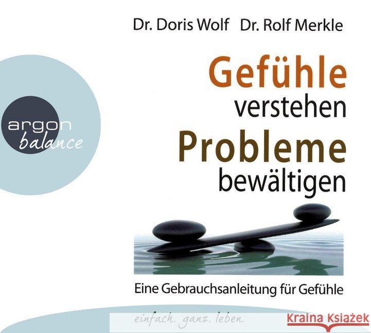 Gefühle verstehen, Probleme bewältigen, 3 Audio-CDs : Eine Gebrauchsanleitung für Gefühle. Gekürzte Lesung Wolf, Doris; Merkle, Rolf 9783839880692 Argon