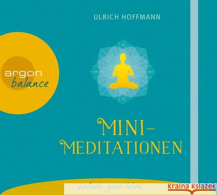 Mini-Meditationen, 1 Audio-CD : Gekürzte Lesung Hoffmann, Ulrich 9783839880906