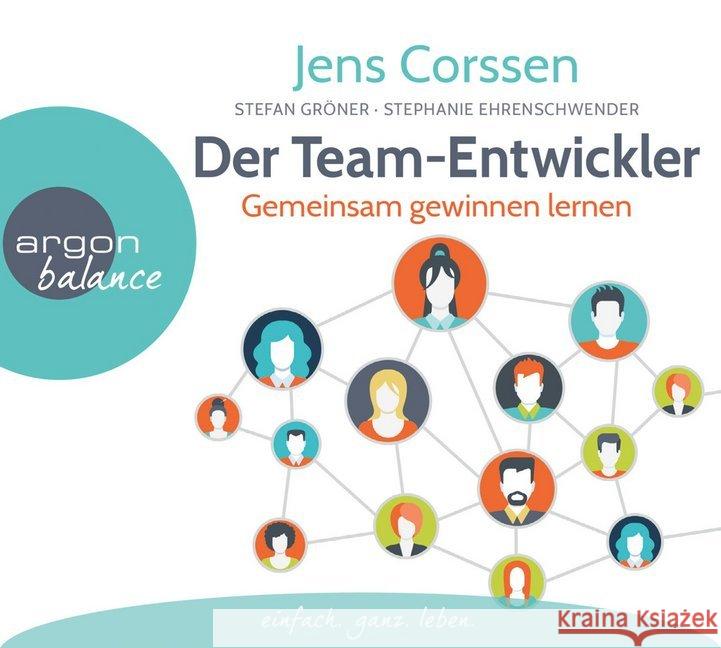 Der Team-Entwickler, 4 Audio-CD : Gemeinsam gewinnen lernen, Lesung. Gekürzte Ausgabe Corssen, Jens; Gröner, Stefan; Ehrenschwendner, Stephanie 9783839881521 Argon