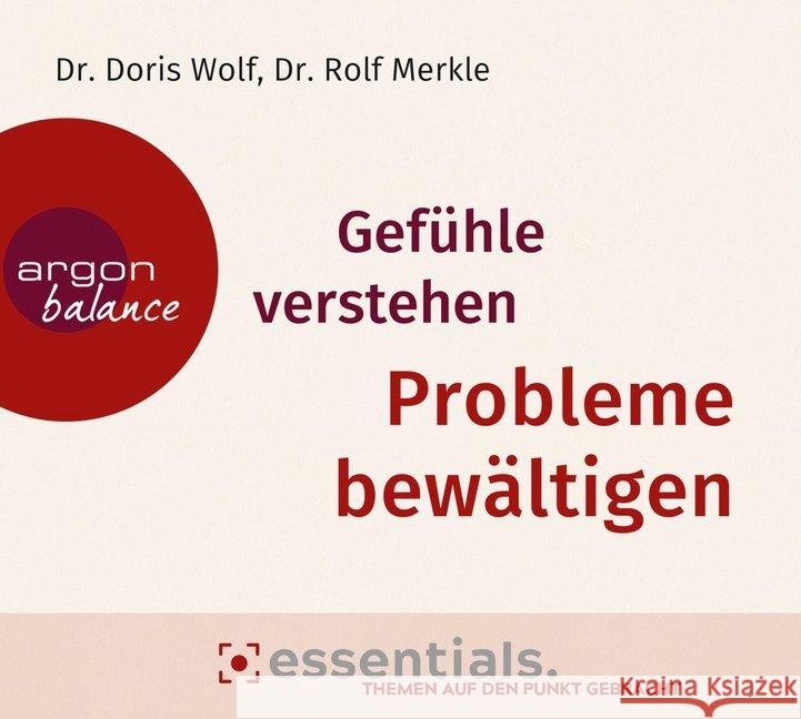 Gefühle verstehen, Probleme bewältigen, 1 Audio-CD : Lesung. Gekürzte Ausgabe Wolf, Doris; Merkle, Rolf 9783839882009 Argon