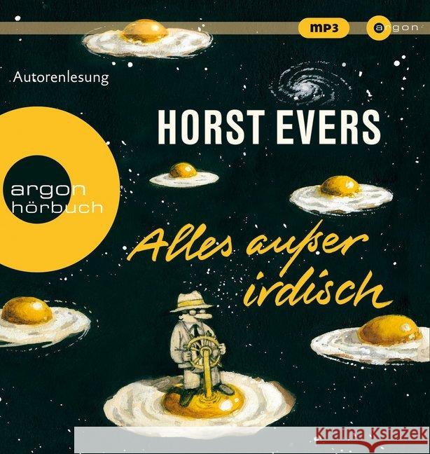 Alles außer irdisch, 1 MP3-CD : Ungekürzte Ausgabe, Lesung Evers, Horst 9783839893845 Argon