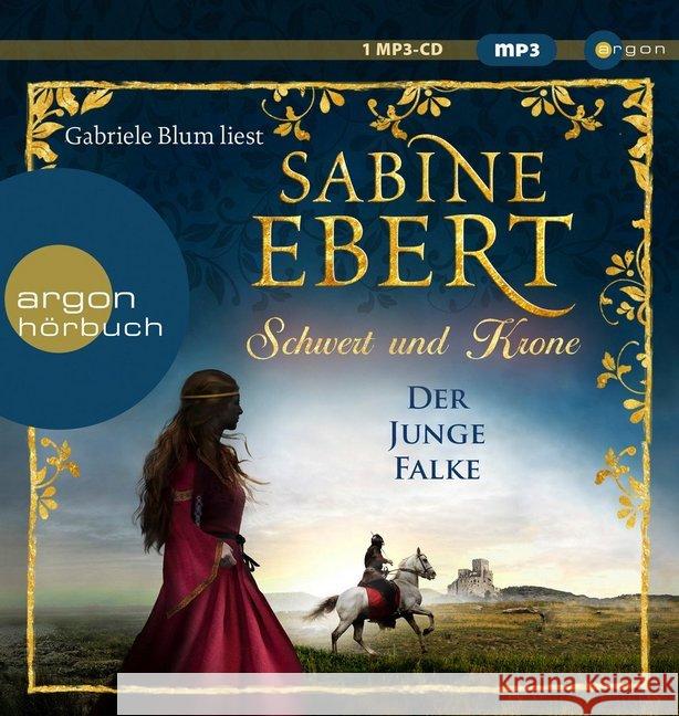 Schwert und Krone - Der junge Falke, 1 MP3-CD : MP3 Format, Lesung. Gekürzte Ausgabe Ebert, Sabine 9783839894385 Argon