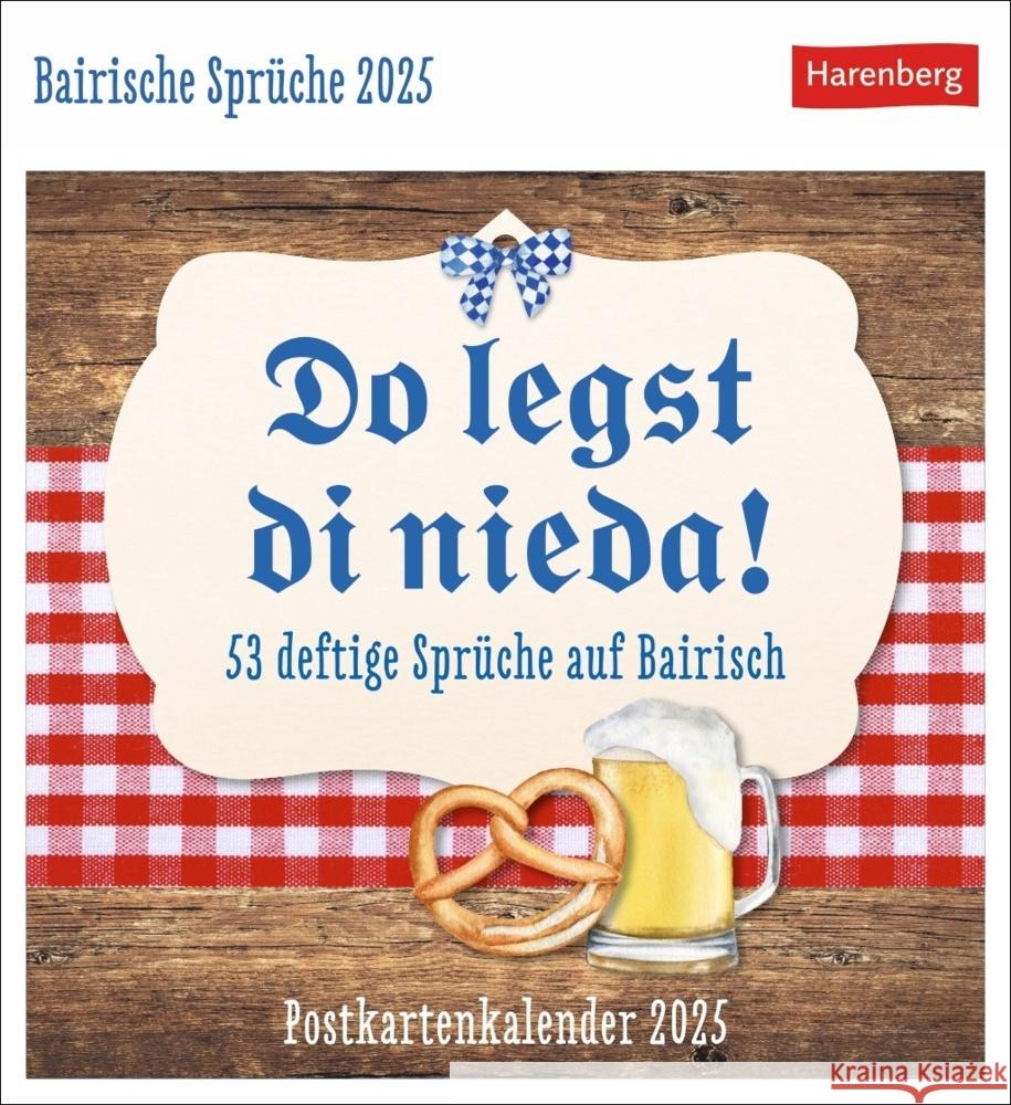 Bairische Sprüche - Do legst di nieda! Postkartenkalender 2025 - 53 deftige Sprüche auf Bairisch Kinast, Florian 9783840035999 Harenberg