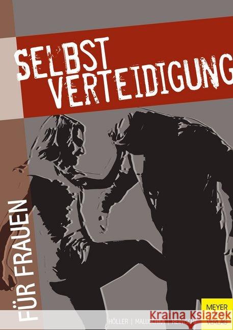 Selbstverteidigung für Frauen : Psychologie, Pädagogik und Praxis Höller, Jürgen; Maluschka, Axel; Reinisch, Stefan 9783840375002