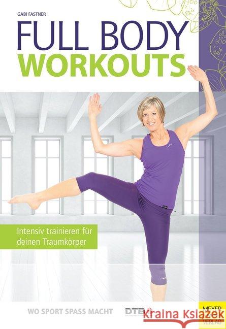 Full Body Workouts : Intensiv trainieren für deinen Traumkörper Fastner, Gabi 9783840375019