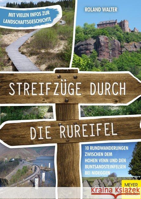 Streifzüge durch die Rureifel : 10 Rundwanderungen zwischen dem Hohen Venn und den Buntsandsteinfelsen bei Nideggen Walter, Roland 9783840375989