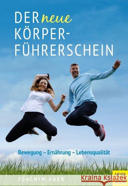 Der neue Körperführerschein : Bewegung - Ernährung - Lebensqualität Auer, Joachim 9783840376269