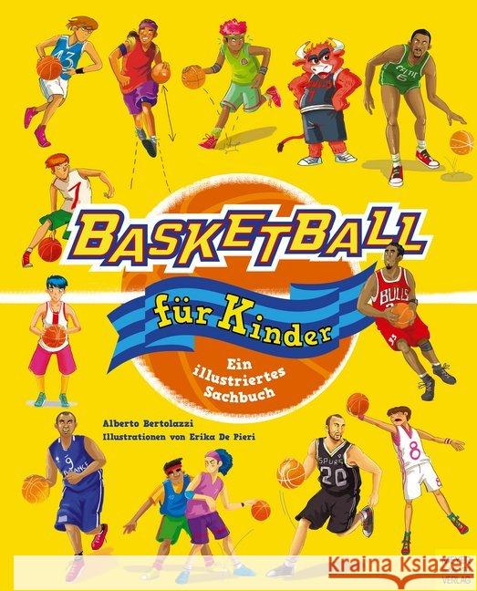 Basketball für Kinder : Ein illustriertes Sachbuch Bertolazzi, Alberto 9783840376436 Meyer & Meyer Sport