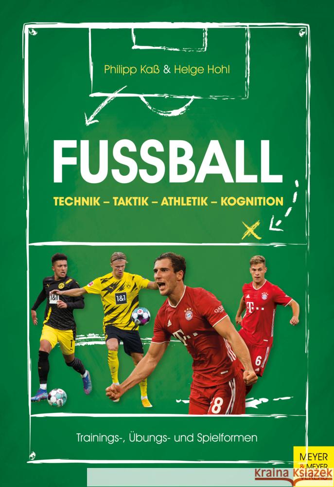 Fußball: Technik - Taktik - Athletik - Kognition Kaß, Philipp, Hohl, Helge 9783840377525 Meyer & Meyer Sport