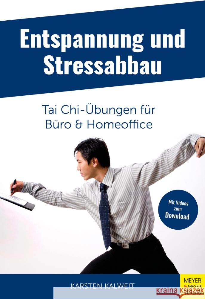 Entspannung und Stressabbau - Tai Chi-Übungen für Büro und Homeoffice Kalweit, Karsten 9783840378188
