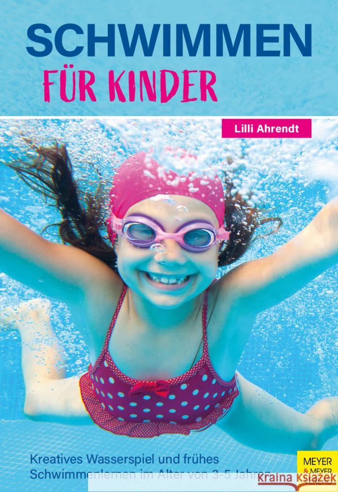 Schwimmen für Kinder Ahrendt, Lilli 9783840378744