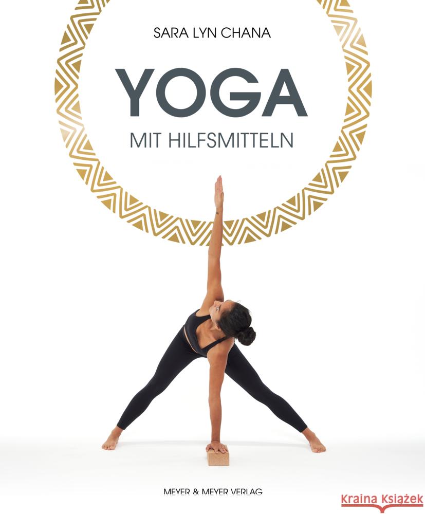 Yoga mit Hilfsmitteln Chana, Sara Lyn 9783840378782 Meyer & Meyer Sport
