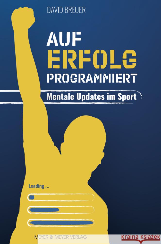 Auf Erfolg programmiert - Mentale Updates im Sport Breuer, David 9783840378850