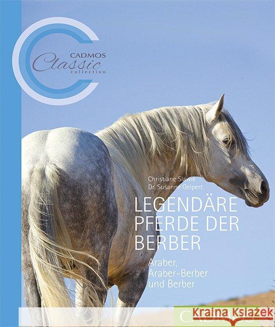 Legendäre Pferde der Berber Slawik, Christiane, Geipert, Susanne 9783840400339 Cadmos