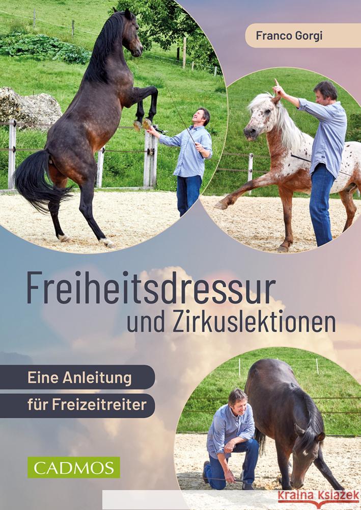 Freiheitsdressur und Zirkuslektionen Gorgi, Franco 9783840410963 Cadmos